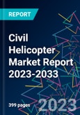 Civil Helicopter Market Report 2023-2033- Product Image