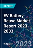 EV Battery Reuse Market Report 2023-2033- Product Image