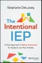 The Intentional IEP. A Team Approach to Better Outcomes for Students and Their Families. Edition No. 1 - Product Thumbnail Image