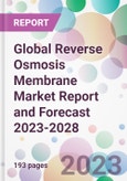 Global Reverse Osmosis Membrane Market Report and Forecast 2023-2028- Product Image