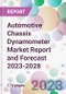 Automotive Chassis Dynamometer Market Report and Forecast 2023-2028 - Product Thumbnail Image