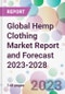 Global Hemp Clothing Market Report and Forecast 2023-2028 - Product Image