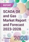 SCADA Oil and Gas Market Report and Forecast 2023-2028 - Product Thumbnail Image