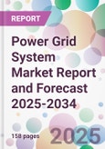 Power Grid System Market Report and Forecast 2025-2034- Product Image