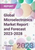Global Microelectronics Market Report and Forecast 2023-2028- Product Image