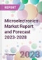 Microelectronics Market Report and Forecast 2023-2028 - Product Thumbnail Image