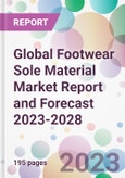 Global Footwear Sole Material Market Report and Forecast 2023-2028- Product Image