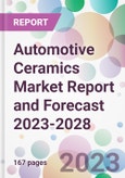 Automotive Ceramics Market Report and Forecast 2023-2028- Product Image