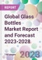 Global Glass Bottles Market Report and Forecast 2023-2028 - Product Image
