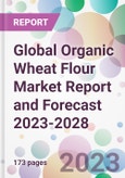 Global Organic Wheat Flour Market Report and Forecast 2023-2028- Product Image