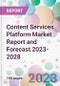 Content Services Platform Market Report and Forecast 2023-2028 - Product Thumbnail Image