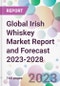 Global Irish Whiskey Market Report and Forecast 2023-2028 - Product Image