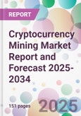 Cryptocurrency Mining Market Report and Forecast 2025-2034- Product Image