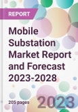 Mobile Substation Market Report and Forecast 2023-2028- Product Image
