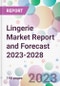 Lingerie Market Report and Forecast 2023-2028 - Product Thumbnail Image