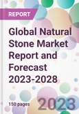 Global Natural Stone Market Report and Forecast 2023-2028- Product Image