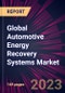 Global Automotive Energy Recovery Systems Market 2023-2027 - Product Image