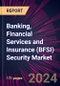 Banking, Financial Services and Insurance (BFSI) Security Market 2024-2028 - Product Image
