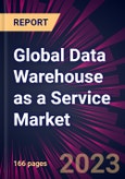 Global Data Warehouse as a Service Market 2023-2027- Product Image