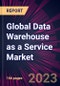 Global Data Warehouse as a Service Market 2023-2027 - Product Image