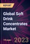 Global Soft Drink Concentrates Market 2023-2027 - Product Image