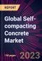Global Self-compacting Concrete Market 2023-2027 - Product Image