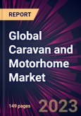 Global Caravan and Motorhome Market 2023-2027- Product Image