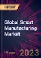 Global Smart Manufacturing Market 2023-2027 - Product Image