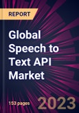 Global Speech to Text API Market 2023-2027- Product Image