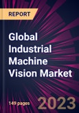 Global Industrial Machine Vision Market 2023-2027- Product Image
