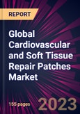 Global Cardiovascular and Soft Tissue Repair Patches Market 2023-2027- Product Image