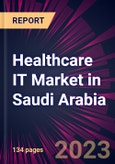 Healthcare IT Market in Saudi Arabia 2023-2027- Product Image
