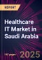 Healthcare IT Market in Saudi Arabia 2025-2029 - Product Thumbnail Image