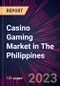 Casino Gaming Market in The Philippines 2023-2027 - Product Image