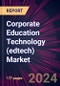 Corporate Education Technology (edtech) Market 2024-2028 - Product Thumbnail Image