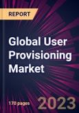 Global User Provisioning Market 2023-2027- Product Image
