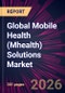 Global Mobile Health (Mhealth) Solutions Market 2026-2030 - Product Thumbnail Image