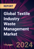 Global Textile Industry Waste Management Market 2024-2028- Product Image