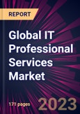 Global IT Professional Services Market 2023-2027- Product Image