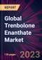 Global Trenbolone Enanthate Market 2023-2027 - Product Image