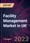 Facility Management Market in UK 2023-2027 - Product Thumbnail Image