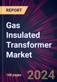 Gas Insulated Transformer Market 2024-2028- Product Image
