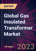 Global Gas Insulated Transformer Market 2023-2027- Product Image