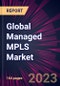 Global Managed MPLS Market 2023-2027 - Product Image