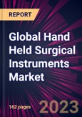 Global Hand Held Surgical Instruments Market 2023-2027- Product Image