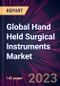 Global Hand Held Surgical Instruments Market 2023-2027 - Product Image