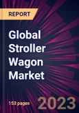 Global Stroller Wagon Market 2023-2027- Product Image