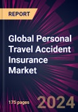 Global Personal Travel Accident Insurance Market 2024-2028- Product Image