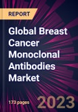 Global Breast Cancer Monoclonal Antibodies Market 2023-2027- Product Image
