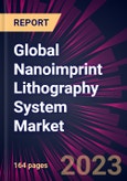 Global Nanoimprint Lithography System Market 2023-2027- Product Image